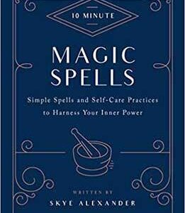 10 Minute Magic Spells (hc) by Skye Alexander