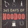 365 Days of Hoodoo by Stephanie Rose Bird 365 Days of Hoodoo by Stephanie Rose Bird