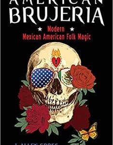American Brujeria by J Allen Cross
