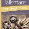 Amulets & Talismans for Beginners by Richard Webster Amulets & Talismans for Beginners by Richard Webster