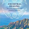 Ancestral Healing by Ruland & Shantidevi Ancestral Healing by Ruland & Shantidevi