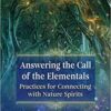 Answering the Call of the Elementals by Thomas Mayer Answering the Call of the Elementals by Thomas Mayer