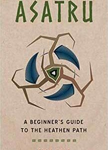 Asatru, Beginer’s guide to the heathen path by Erin Lale