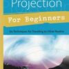 Astral Projection for Beginner by Edain McCoy Astral Projection for Beginner by Edain McCoy