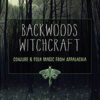 Backwoods Witchcraft by Jake Richards Backwoods Witchcraft by Jake Richards