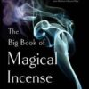 Big Book of Magical Incense by Sara L Mastros Big Book of Magical Incense by Sara L Mastros