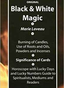 Black & White Magic by Marie Laveau
