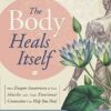 Body Heals Itself by Emily Francis Body Heals Itself by Emily Francis