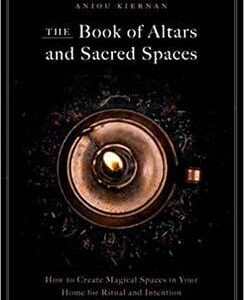 Book of Altars & Sacred Spaces (hc) by Anjou Kiernan