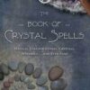 Book of Crystal Spells by Ember Grant Book of Crystal Spells by Ember Grant