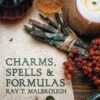 Charms, Spells and Formulas by Ray Malbrough Charms, Spells and Formulas by Ray Malbrough