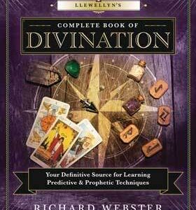 Complete Book of Divination by Richard Webster