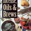 Complete Book of Incense, Oils and Brews by Scott Cunningham Complete Book of Incense, Oils and Brews by Scott Cunningham