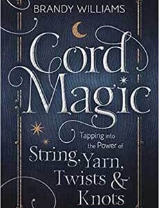 Cord Magick by Brandy Williams