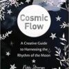 Cosmic Flow, Rhythm of the Moon by Nikki Strange Cosmic Flow, Rhythm of the Moon by Nikki Strange