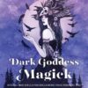 Dark Goddess Magick by C Ara Cambell