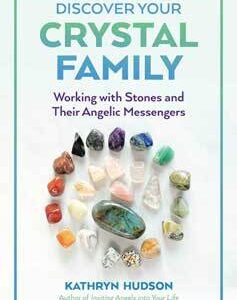 Discover your Crystal Family by Kathryn Hudson