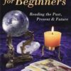 Divination for Beginners by Scott Cunningham Divination for Beginners by Scott Cunningham