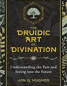 Druidic Arty of Divination by Jon Hughes