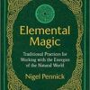 Elemental Magic by Nigel Pennick Elemental Magic by Nigel Pennick