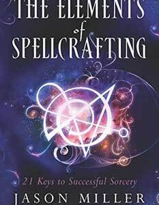 Elements of Spellcasting by Jason Miller