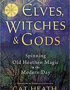 Elves, Witches & Gods by Cat Heath