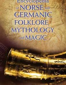 Ency. of Norse & Germanic Folklore, Mythology & Magic by Claude Lecouteux
