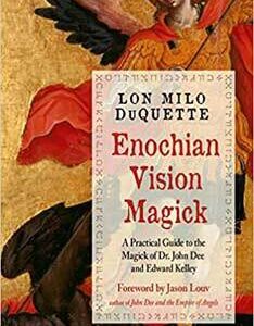 Enochian Vision Magick by Lon Milo DuQuette