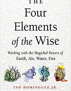 Four Elements of the Wise by Ivo Dominguez