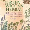 Green Wiccan Herbal by Silja Green Wiccan Herbal by Silja