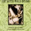 Green Witch Herbal by Barbara Griggs Green Witch Herbal by Barbara Griggs