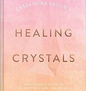 Healing Crystals, 120 Crystals (hc) by Cassandra Eason