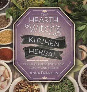 Hearth Witch’s Kitchen Herbal by Anna Franklin