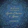Hedgewitch’s Spells, Charms & Brews (hc) by Tudorbeth Hedgewitch’s Spells, Charms & Brews (hc) by Tudorbeth