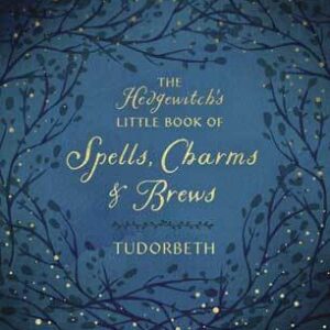 Hedgewitch’s Spells, Charms & Brews (hc) by Tudorbeth