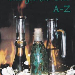 Helping Yourself with Magickal Oils A – Z by Maria Solomon