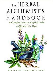 Herbal Alchemist’s Handbook by Karen Harrison