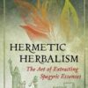 Hermetic Herbalism by Jean Maveric Hermetic Herbalism by Jean Maveric