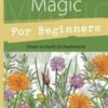 Herb Magic for Beginners by Ellen Dugan Herb Magic for Beginners by Ellen Dugan