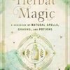 Herbal Magic, Handbook of Natural Spells, Charms & Potions by Aurora Kane Herbal Magic, Handbook of Natural Spells, Charms & Potions by Aurora Kane