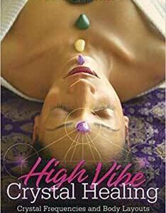 High Vibe Crystal Healing by Jolie DeMarco