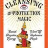 Hoodoo Cleansing & Protection Magic by Miss Aida