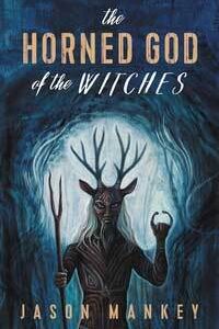 Horned God of the Witches by Jason Mankey