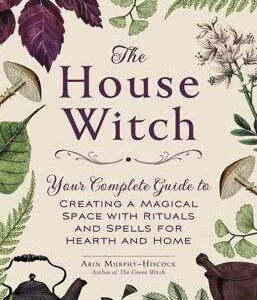 House Witch by Arin Murphy-Hiscock