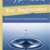 Hypnosis for Beginners by Richard Webster Hypnosis for Beginners by Richard Webster