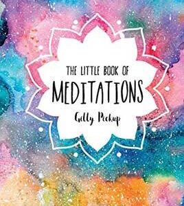 Little Book of Meditations (hc) by Gilly Pickup