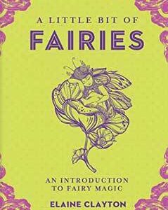 A Little Bit of Fairies (hc) by Elaine Clayton