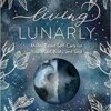 Living Lunarly (hc) by Kiki Ely Living Lunarly (hc) by Kiki Ely