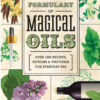 Llewellyn Complete Formulary of Magical Oils by Celeste Rayne Helstab Llewellyn Complete Formulary of Magical Oils by Celeste Rayne Helstab
