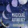 Magickal Astrology by Skye Alexander Magickal Astrology by Skye Alexander